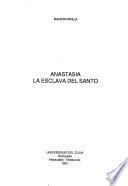 Anastasia, la esclava del santo