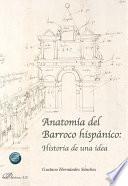 Anatomía del Barroco hispánico: Historia de una idea