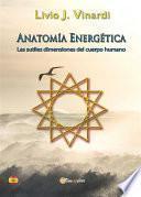 Anatomía Energética - Las sutiles dimensiones del cuerpo humano (en Español)