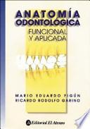 Anatomía odontológica funcional y aplicada