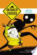 Ancas fatales (Un caso de Batracio Frogger 2)