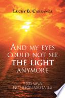And My Eyes Could Not See the Light Anymore