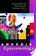 Android Epistemology