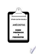 Anécdotas sobre periódicos y periodistas