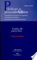 Anestesiología. Prácticas & procedimientos. Guías de práctica clínica. Vol. 2, Tomo II