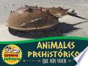 Animales prehistóricos que aún viven
