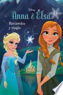 Anna y Elsa. Recuerdos y magia