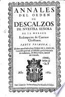 Annales del Orden de Descalzos de Nuestra Señora de la Merced Rodempcion de Cautivos Christianos. [Edited by Juan de Santa Maria.] tom. 1, pt. 1, 2