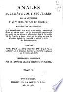 Annales eclesiasticos, y secvlares, de la ... civdad de Sevilla ... Desde el año de 1246 ... hasta el de 1671 ...