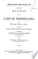 Annual Digest of the Laws of Pennsylvania for the Years 1873 to 1878
