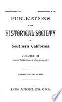 Annual Publication of the Historical Society of Southern California, Los Angeles