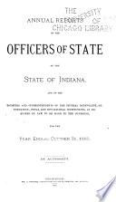 Annual Reports of the Officers of State of the State of Indiana, Administrative Officers, Trustees and Superintendents of the Several Benevolent and Reformatory Institutions ...