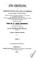 Año cristiano ó Exercicios devotos para todos los domingos, dias de quaresma y fiestas movibles ...
