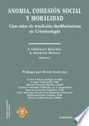 Anomia, cohesión social y moralidad.Cien años de tradición durkheimiana en Criminología