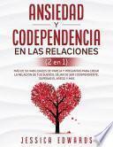 Ansiedad y Codependencia En Las Relaciones (2 En 1)