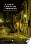 Ante su identidad. La ciudad hispánica en la Edad Media