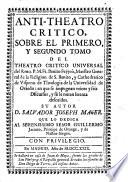 Anti-theatro critico, sobre el primero y segundo tomo del theatro critico universal di Fr. Benito Feyoo
