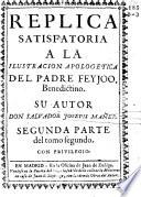 Anti-Theatro critico, sobre el primero y segundo (y tercero) tomo del Theatro critico universal del Fr. Benito Feyjoo