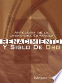 Antologia de la Literatura Espanola: Renacimiento y Siglo De Oro