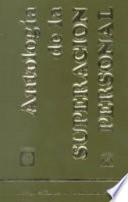 Antologia de la superacion personal / Anthology of Personal Growth