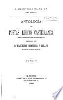 Antología de poetas líricos castellanos desde la formación del idioma hasta nuestros días