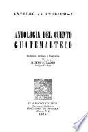 Antología del cuento guatemalteco