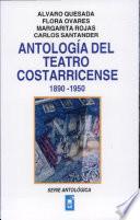 Antología del teatro costarricense, 1890-1950