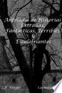Antolog’a de Historias Extra–as, Fant‡sticas, Terribles y Escalofriantes
