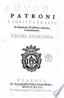 Antonii Patroni ... In duodecim prophetas minores, commentarii. Tomus primus (-secundus)