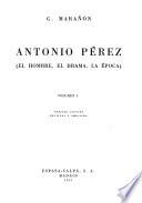 Antonio Pérez el hombre, el drama, la época