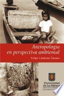 Antropología en perspectiva ambiental