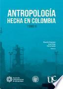 Antropología hecha en Colombia