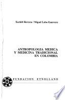 Antropología médica y medicina tradicional en Colombia