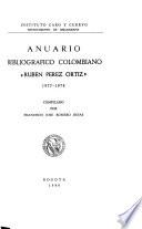 Anuario bibliográfico colombiano Rubén Pérez Ortiz.