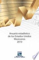 Anuario estadístico de los Estados Unidos Mexicanos 2010