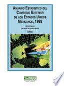 Anuario estadístico del comercio exterior de los Estados Unidos Mexicanos 1993 Importación en miles de nuevos pesos. Tomo I