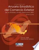 Anuario estadístico del comercio exterior de los Estados Unidos Mexicanos 2007. Exportación en dólares