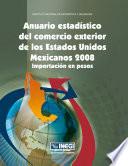 Anuario estadístico del comercio exterior de los Estados Unidos Mexicanos 2008. Importación en pesos