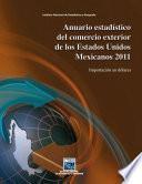 Anuario estadístico del comercio exterior de los Estados Unidos Mexicanos 2011. Importación en dólares