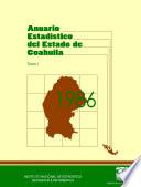 Anuario estadístico del estado de Coahuila. 1986. Tomo I