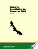 Anuario estadístico del estado de Veracruz 1984. Tomo IV