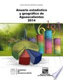 Anuario estadístico y geográfico de Aguascalientes 2014