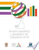 Anuario estadístico y geográfico de Campeche  2016