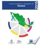 Anuario estadístico y geográfico de Oaxaca 2015