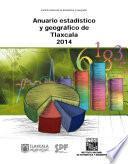 Anuario estadístico y geográfico de Tlaxcala 2014