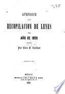 Apendice a la recopilación de leyes del año de 1859