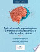 Aplicaciones de la psicología en el tratamiento de pacientes con enfermedades crónicas. Tomo 1