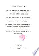 Apologia de la lengua bascongada, o ensay o critico Filosofico de su perfeccion y antigüedad