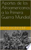 Aportes de los Afroamericanos a la Primera Guerra Mundial
