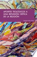 Aportes teológicos a una reflexión crítica de la religión